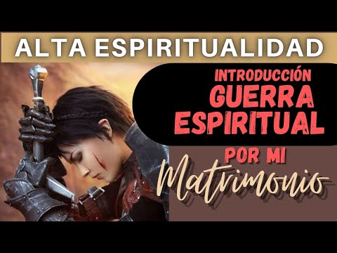 Guerra Espiritual por Mi Matrimonio: Aprende Cómo Hacerlo