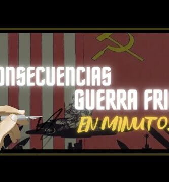 La Guerra Fría: ¿Cuál fue su impacto?