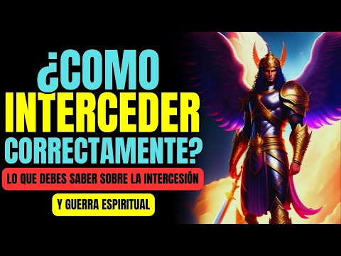 Guía completa: Cómo hacer intercesión y guerra espiritual con éxito